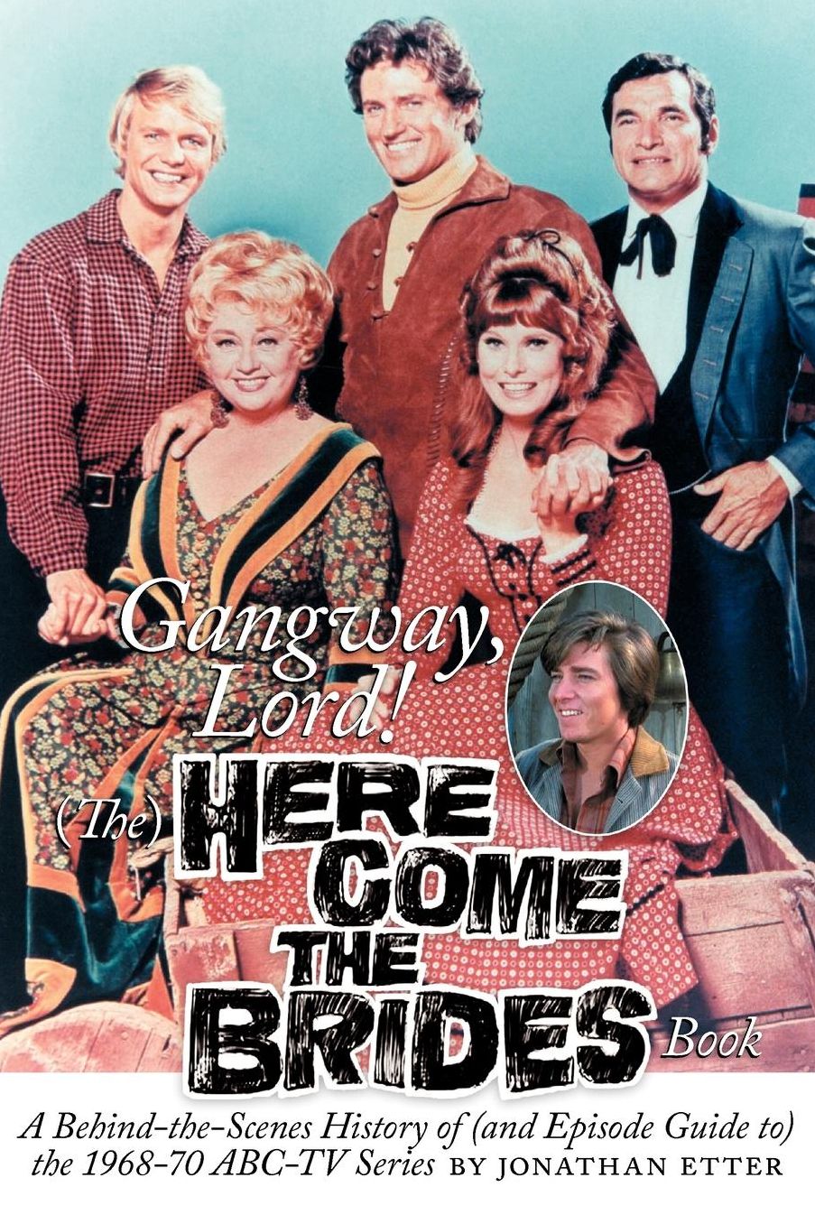 Gangway, Lord, (The) Here Come The Brides Book