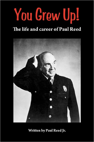 You Grew Up. The Life And Career Of Paul Reed