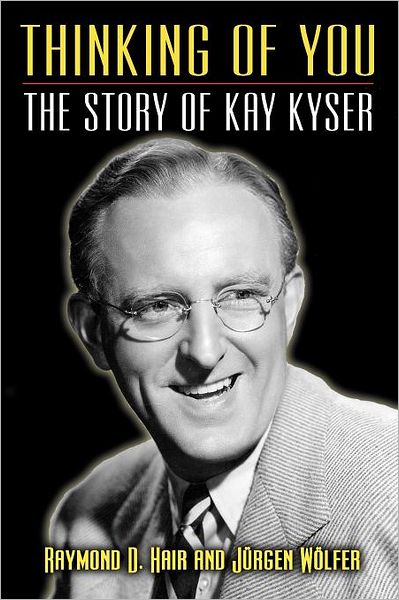 Thinking Of You - The Story Of Kay Kyser
