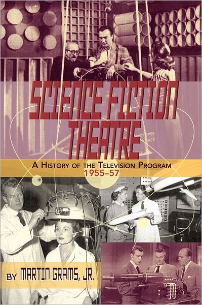 Science Fiction Theatre A History Of The Television Program, 1955-57