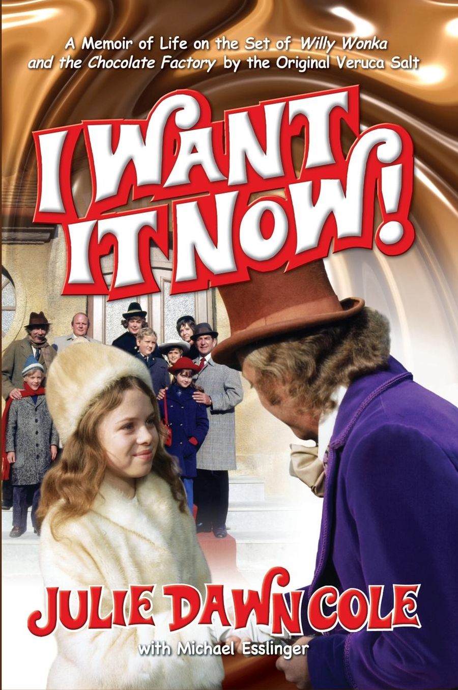 I Want it Now! A Memoir of Life on the Set of Willy Wonka and the Chocolate Factory (hardback)