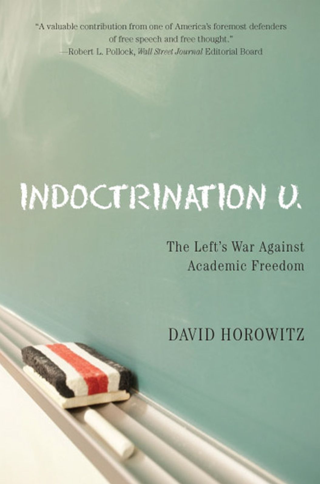 Indoctrination U: The Left's War against Academic Freedom