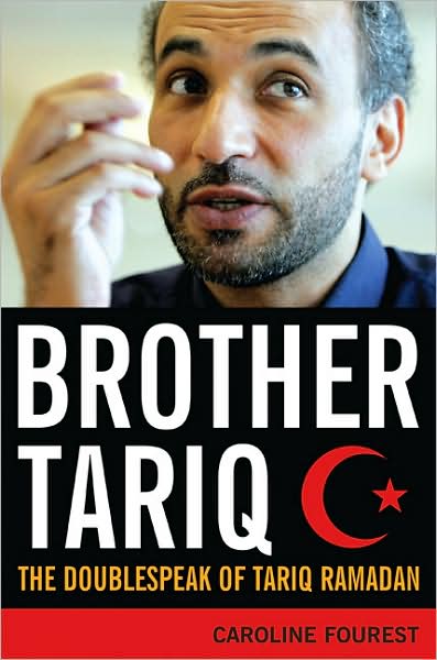 Brother Tariq: The Doublespeak of Tariq Ramadan