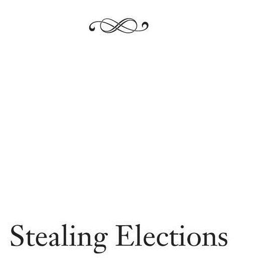 Stealing Elections, Revised and Updated: How Voter Fraud Threatens Our Democracy