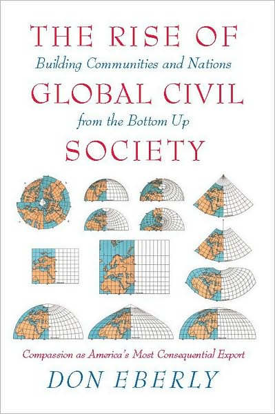 The Rise of Global Civil Society: Building Communities and Nations from the Bottom Up