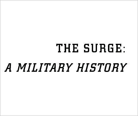 The Surge: A Military History