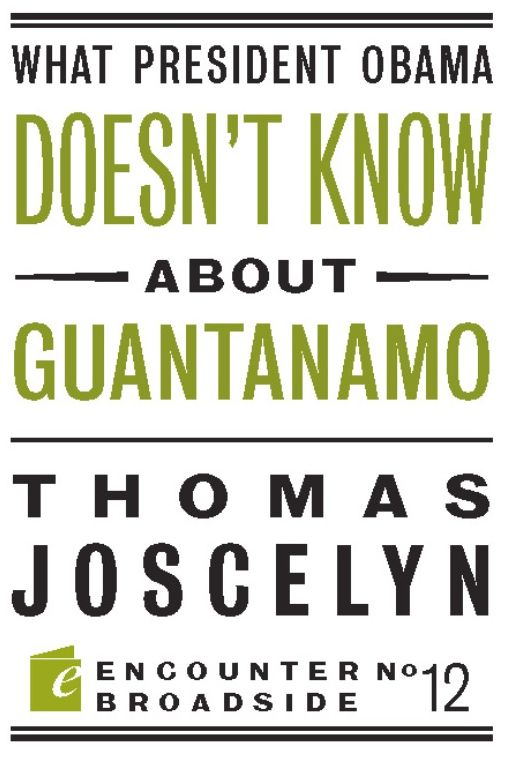 What President Obama Doesn't Know About Guantanamo