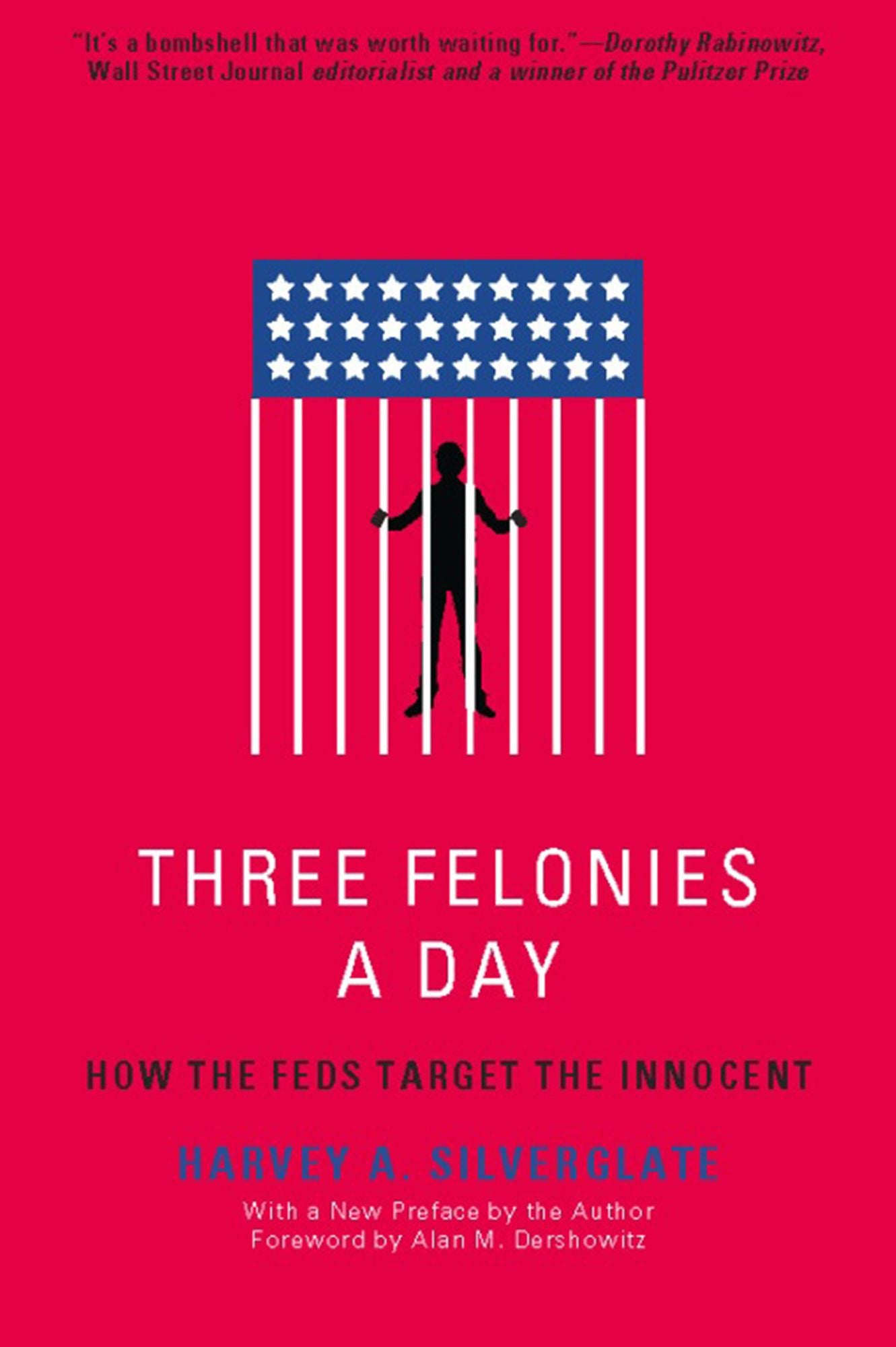 Three Felonies A Day: How the Feds Target the Innocent