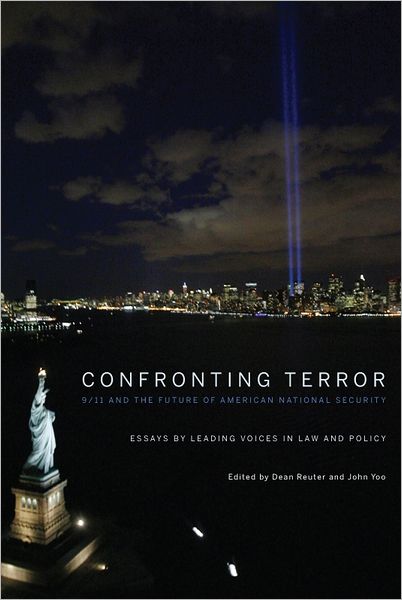 Confronting Terror: 9/11 and the Future of American National Security