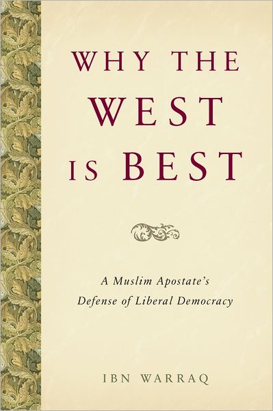 Why the West is Best: A Muslim Apostate's Defense of Liberal Democracy