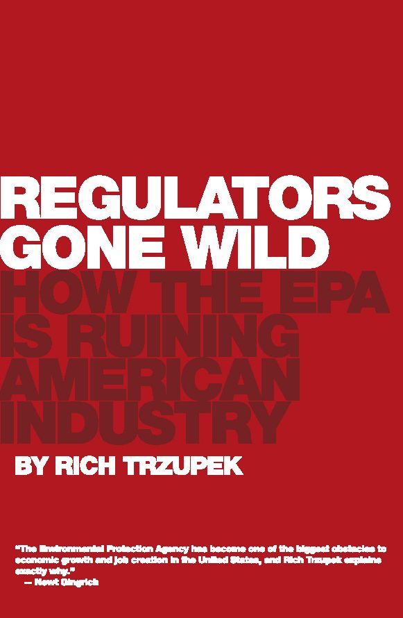 Regulators Gone Wild Enhanced Ebook: How the EPA is Ruining American Industry