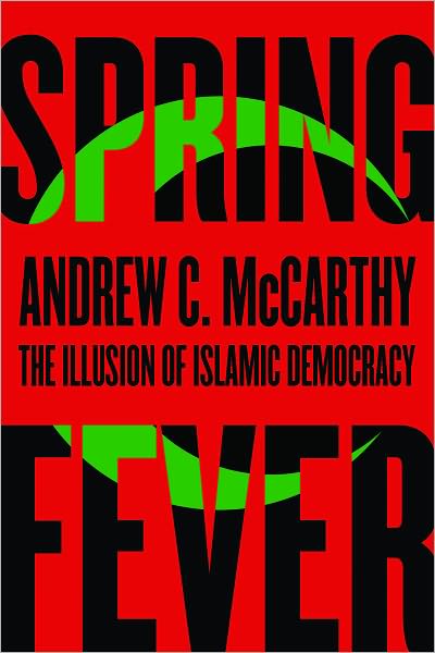 Spring Fever: The Illusion of Islamic Democracy