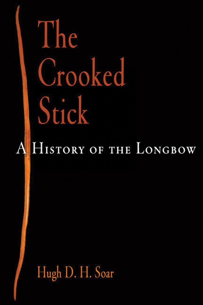 The Crooked Stick: A History of the Longbow