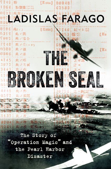 The Broken Seal: The Story of "Operation Magic" and teh Pearl Harbor Disaster