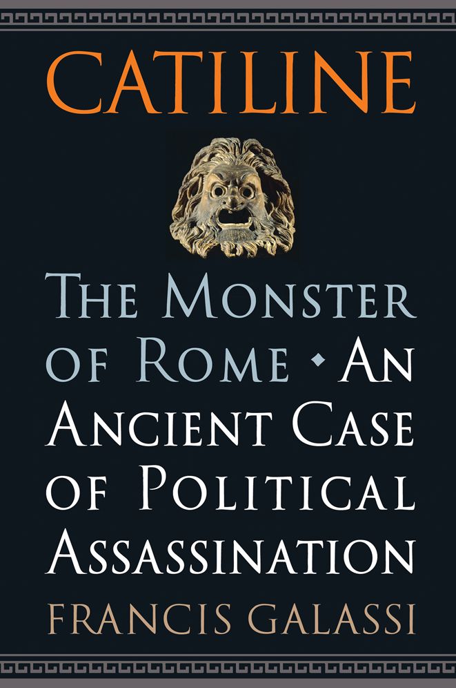 Catiline, the Monster of Rome: An Ancient Case of Political Assassination