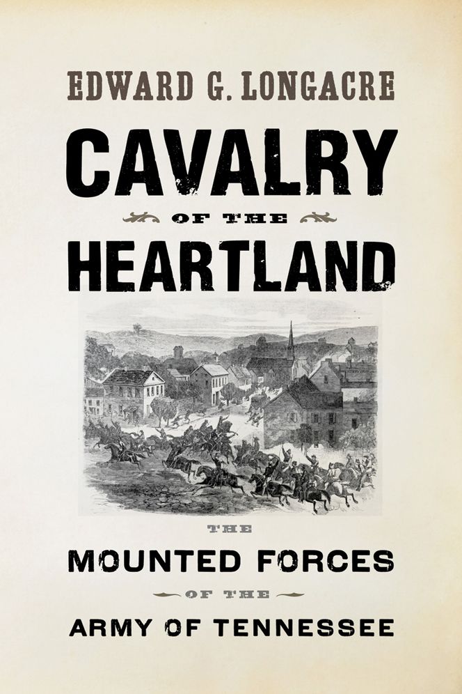 Cavalry of the Heartland: The Mounted Forces of the Army of Tennessee