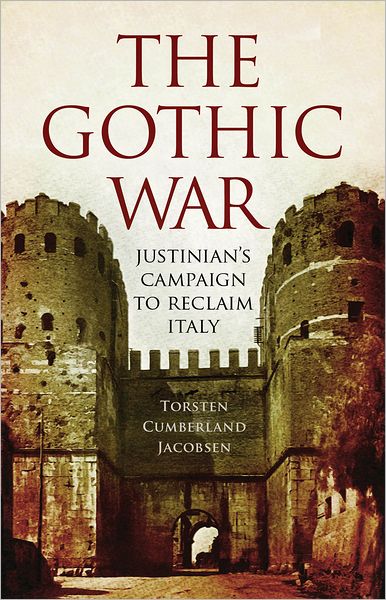 The Gothic War: Justinian's Campaign to Reclaim Italy
