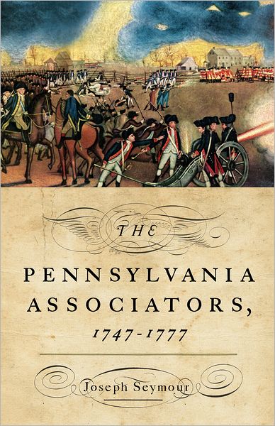 The Pennsylvania Associators, 1747-1777