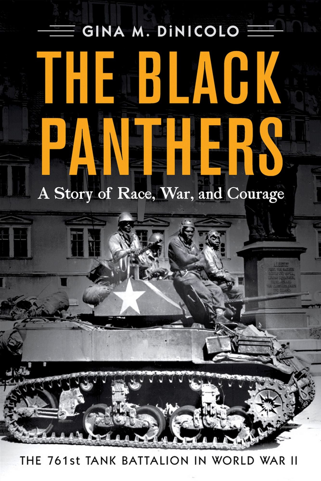 The Black Panthers: A Story of Race, War, and Courage - the 761st Tank Battalion in World War II