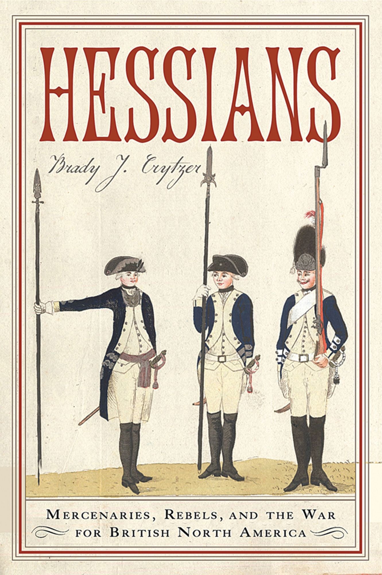 Hessians: Officer, Baroness, Chaplain-Three German Experiences in the American Revolution