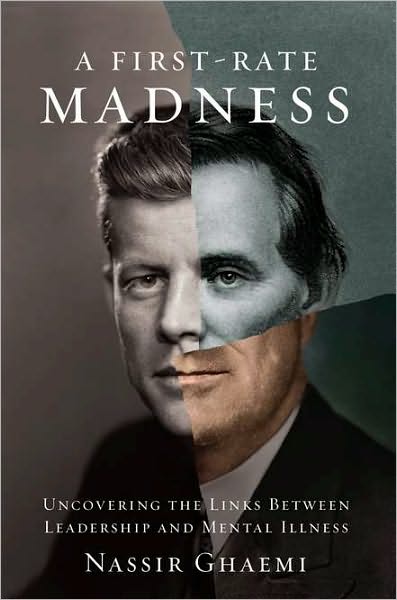 A First-Rate Madness: Uncovering the Links between Leadership and Mental Illness