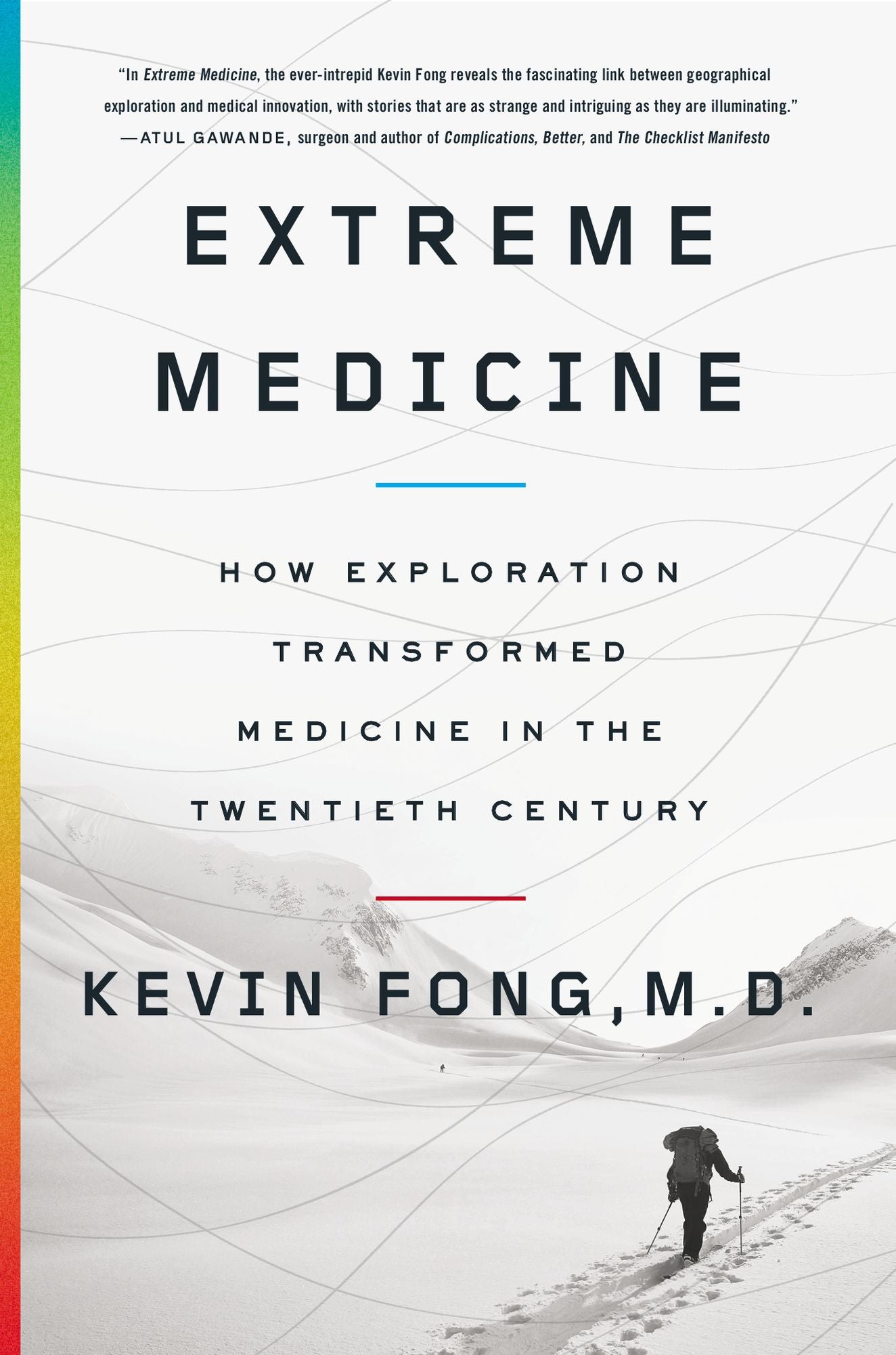 Extreme Medicine: How Exploration Transformed Medicine in the Twentieth Century