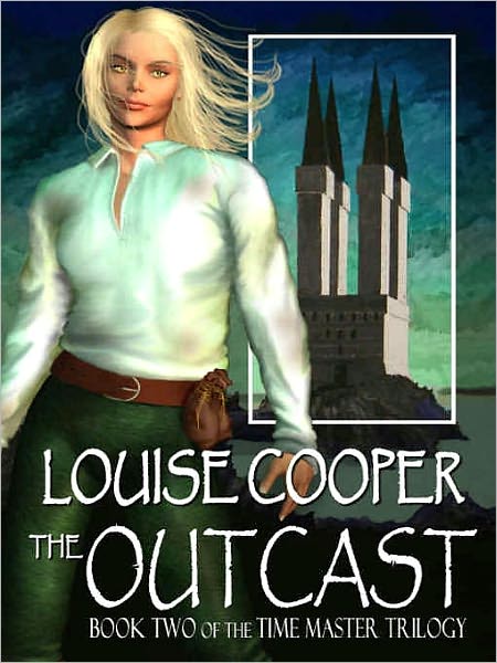 The Outcast [Time Master Trilogy Book 2]