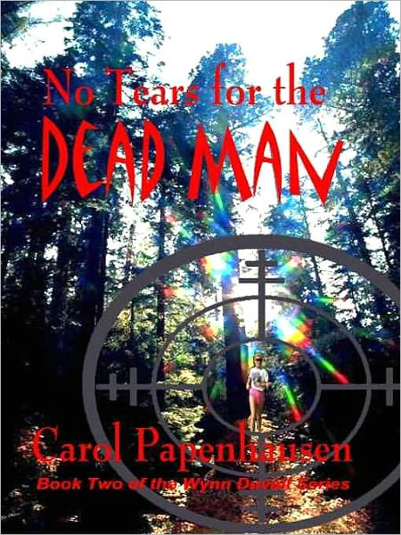 No Tears for the Dead Man: Book Two of the Wynn Duvall series.
