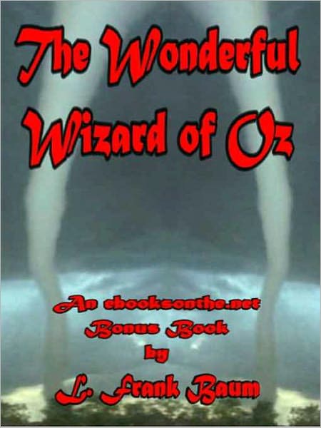 The Wonderful Wizard of Oz (Oz Series #1)