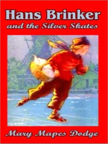 Hans Brinker, or the Silver Skates