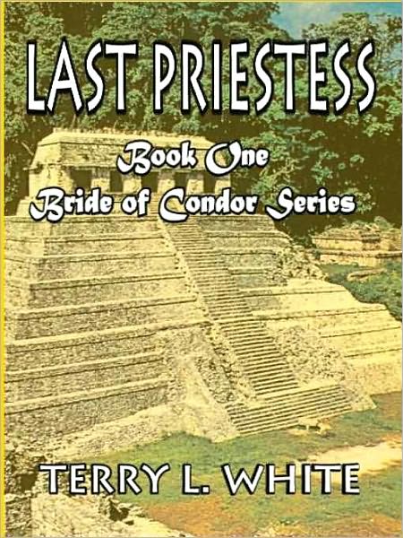 Last Priestess [Bride of the Condor Series Book 1]