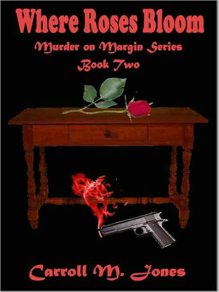 Where Roses Bloom [Murder on Margin Series Book 2]