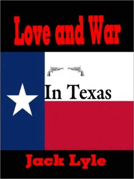 Love and War in Texas
