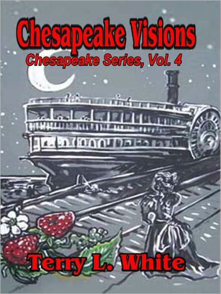Chesapeake Visions [Chesapeake Series, Vol. 4]