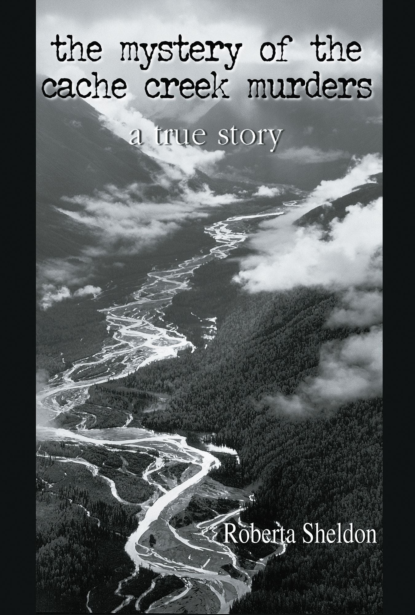 The Mystery of the Cache Creek Murders