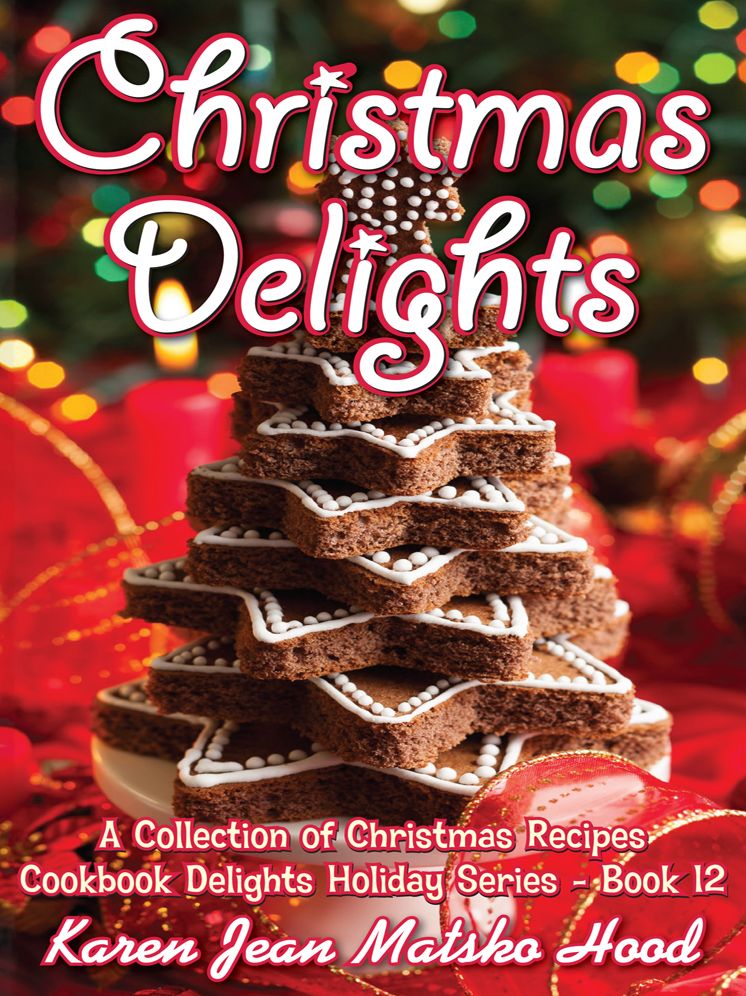 Christmas Delights Cookbook: A Collection of Christmas Recipes, Cookbook Delights Series