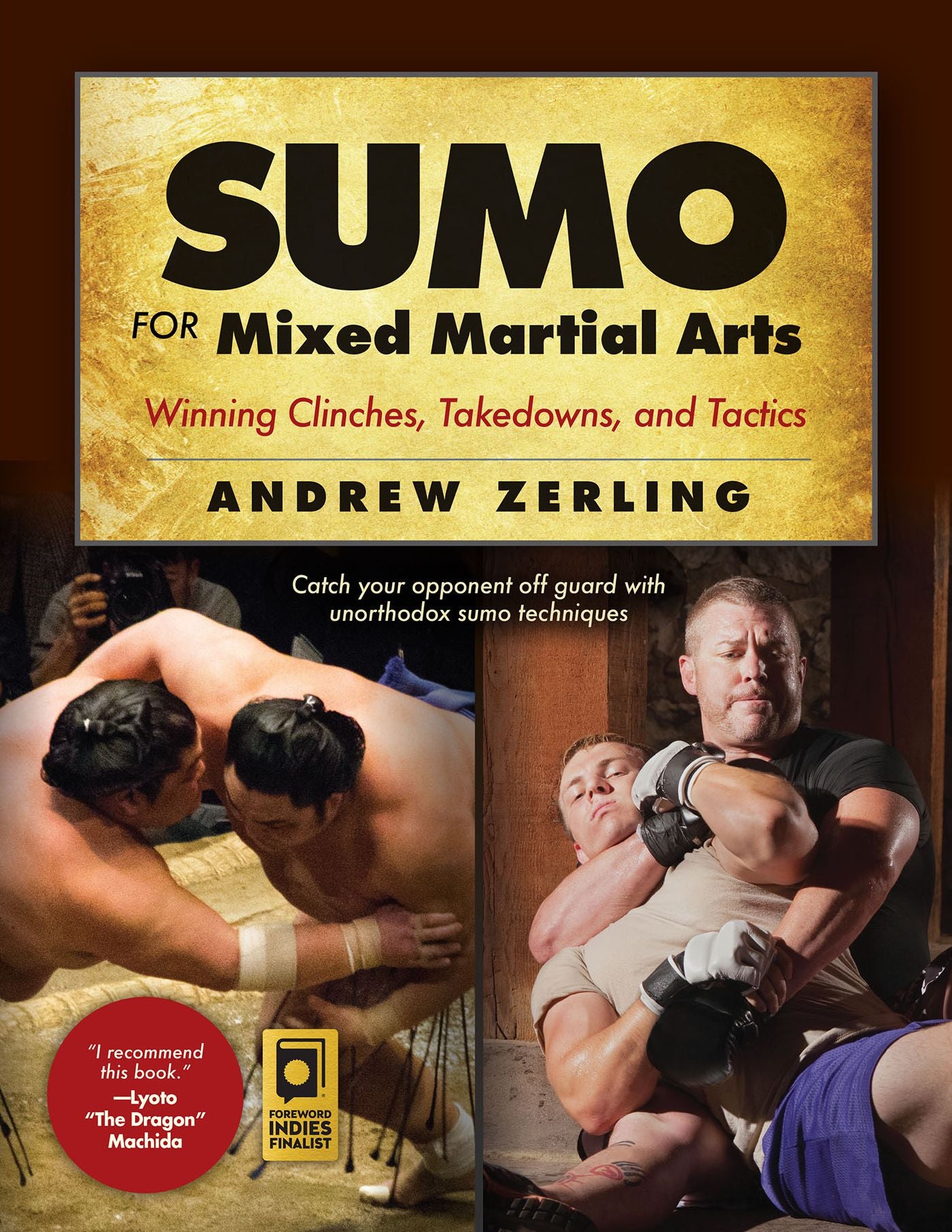 Sumo for Mixed Martial Arts: Winning Clinches, Takedowns, & Tactics