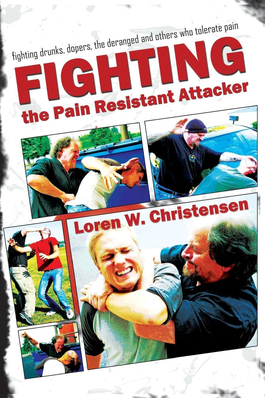 Fighting the Pain Resistant Attacker: Step-by-Step Survival Techniques