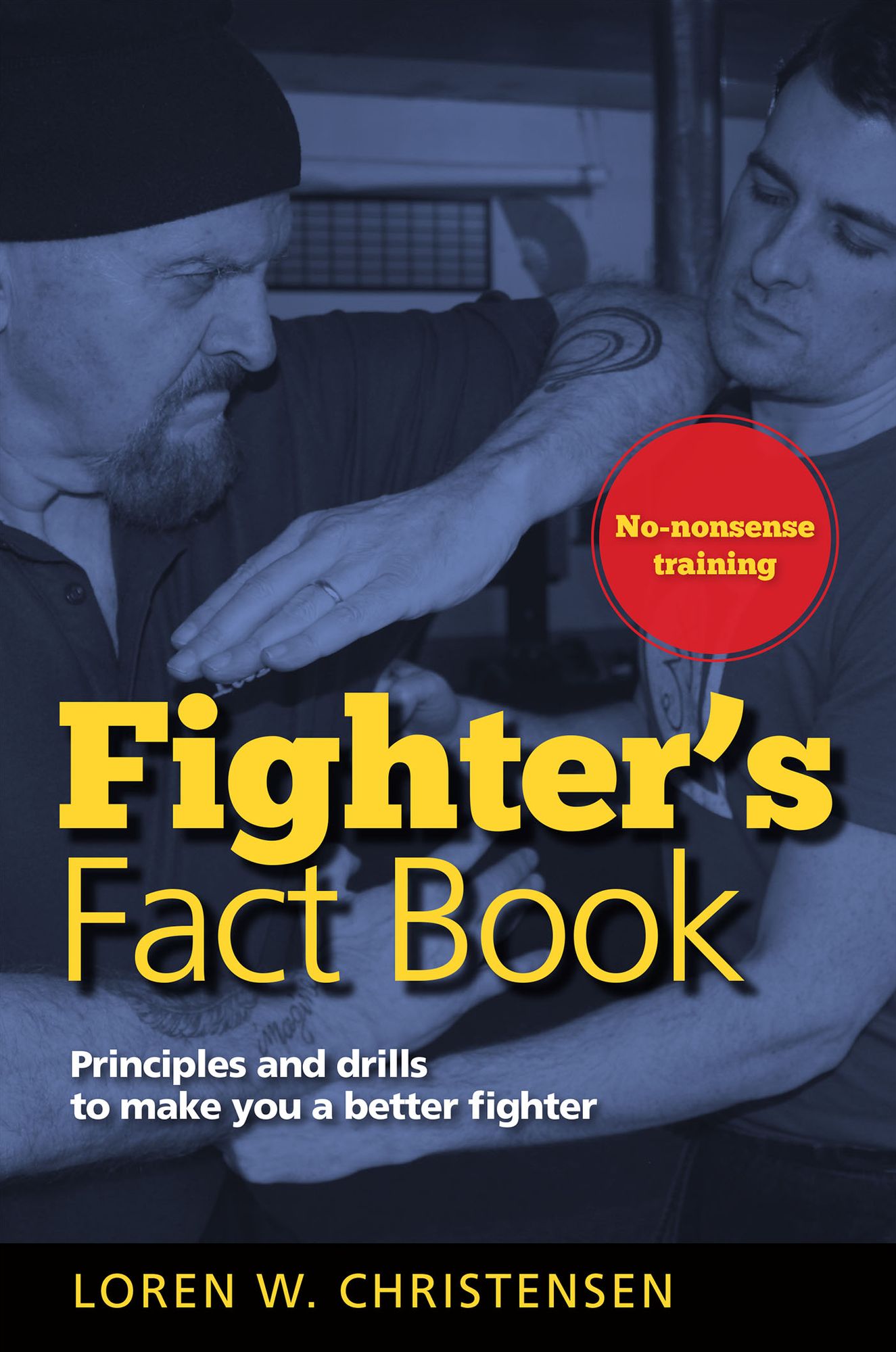 Fighter's Fact Book: Principles and Drills to Make You a Better Fighter