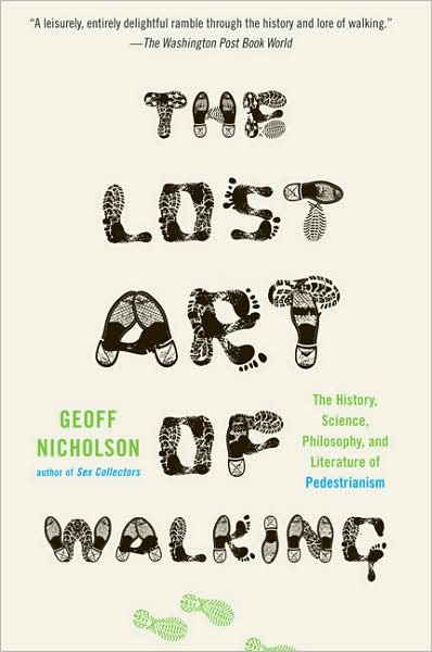 Lost Art of Walking: The History, Science, and Literature of Pedestrianism
