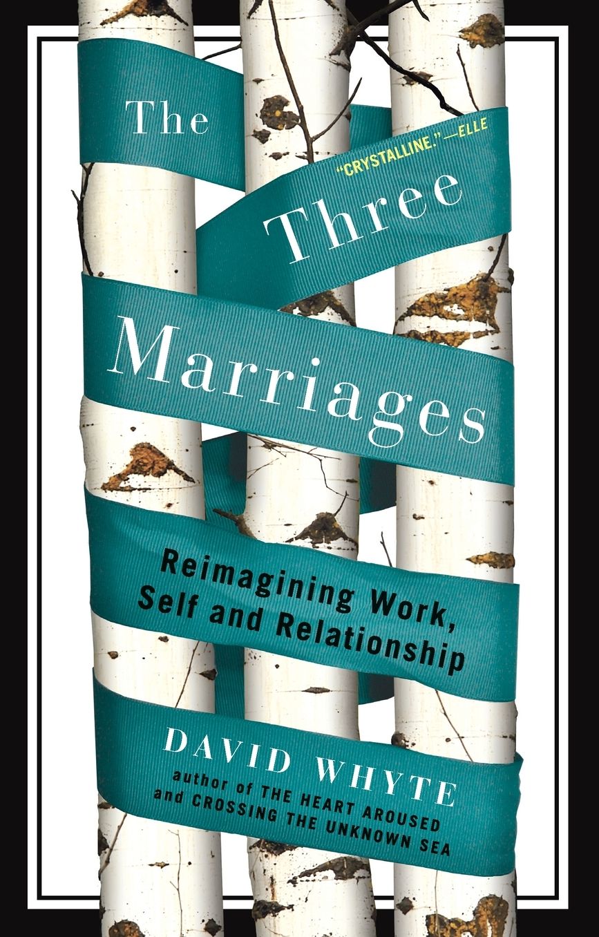 The Three Marriages: Reimagining Work, Self and Relationship