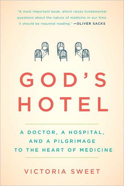 God's Hotel: A Doctor, a Hospital, and a Pilgrimage to the Heart of Medicine