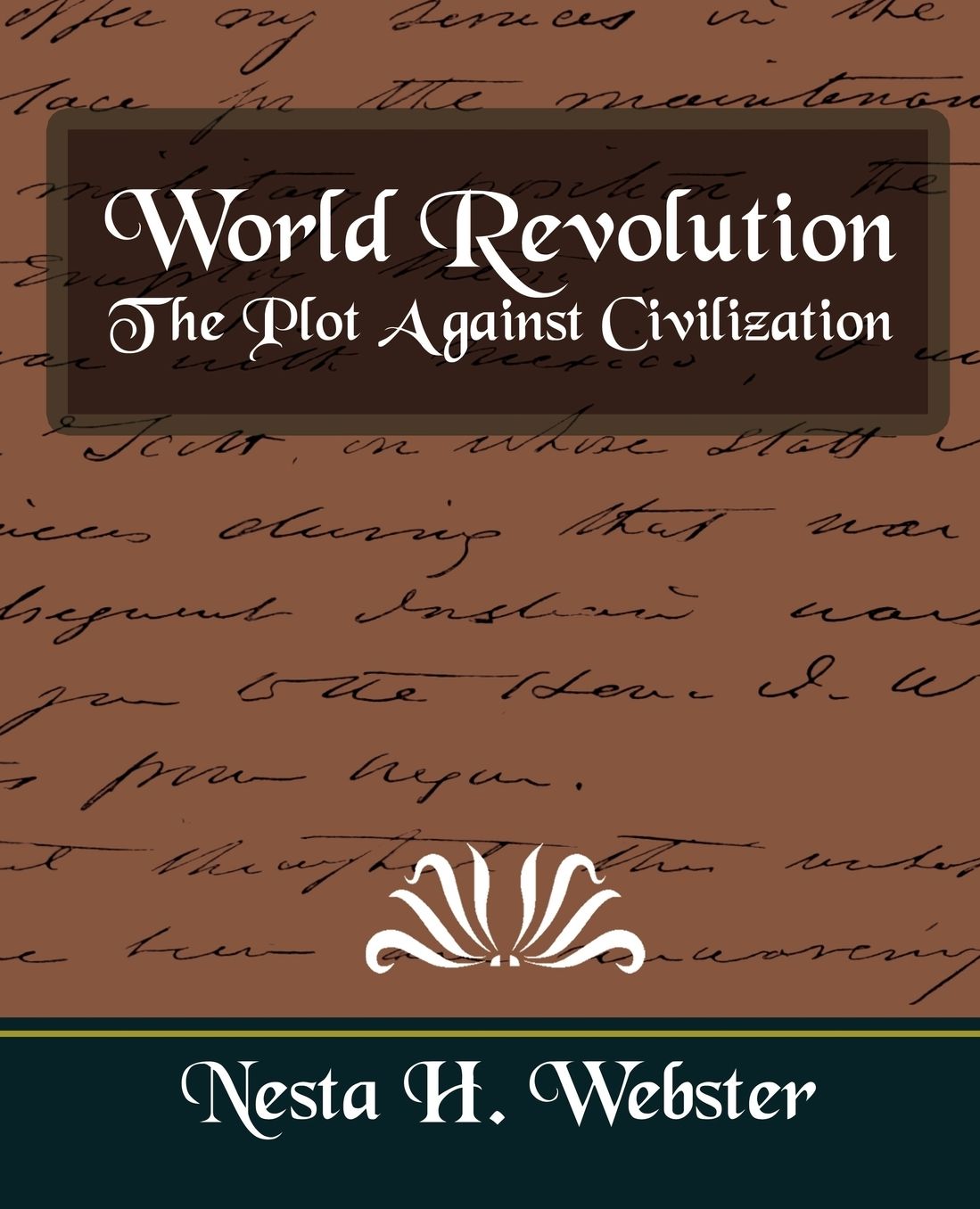 World Revolution The Plot Against Civilization (New Edition)