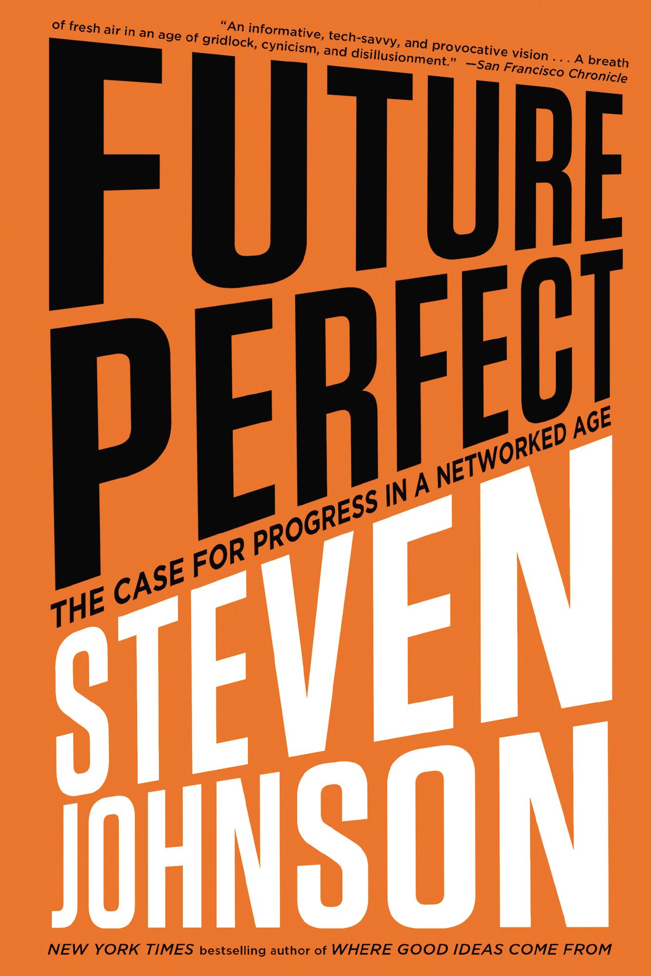 Future Perfect: The Case for Progress in a Networked Age