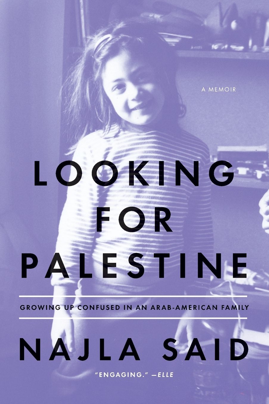 Looking for Palestine: Growing Up Confused in an Arab-American Family