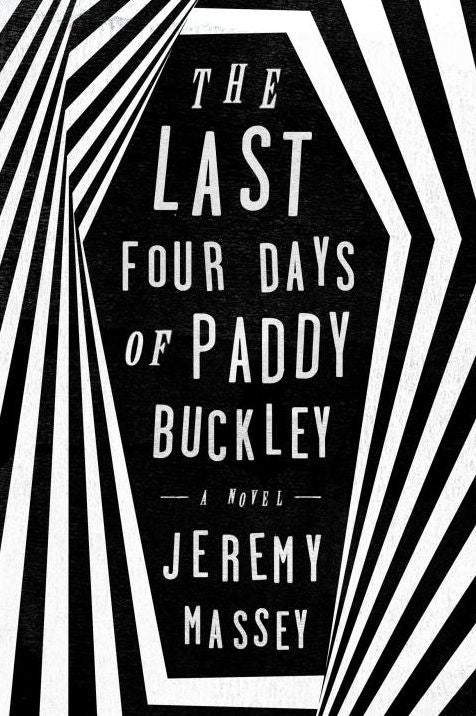 The Last Four Days of Paddy Buckley: A Novel