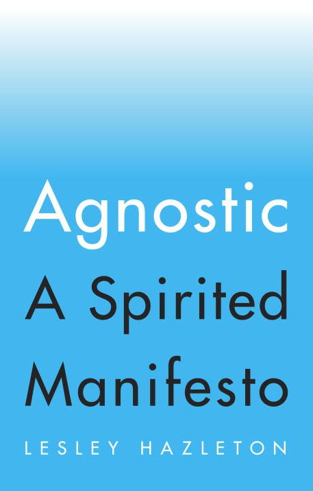 Agnostic: A Spirited Manifesto
