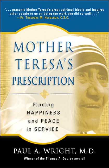 Mother Teresa's Prescription: Finding Happiness and Peace in Service