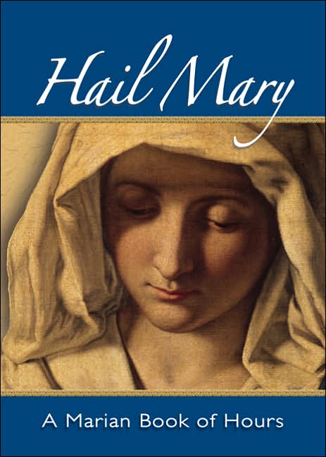 Hail Mary: A Marian Book of Hours
