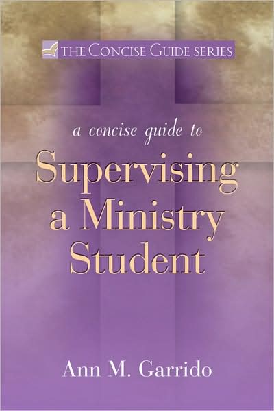 Concise Guide to Supervising a Ministry Student